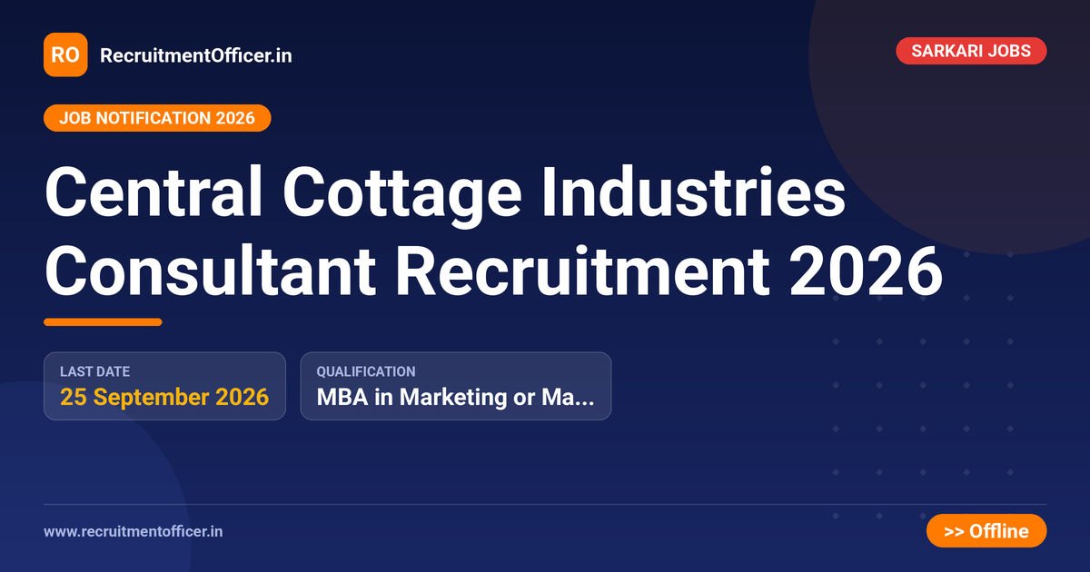 Central Cottage Industries Consultant Recruitment 2026 1 Central Cottage Industries Consultant Recruitment 2026 - RecruitmentOfficer.in