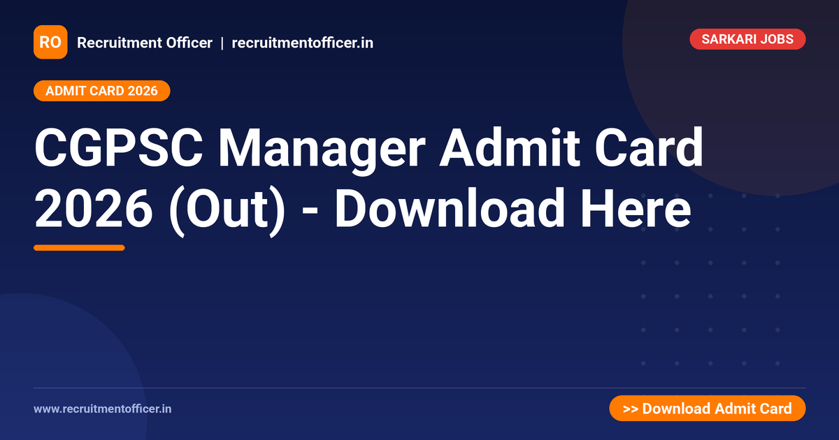 CGPSC Manager Admit Card 2026 (Out) - Download Here 1 CGPSC Manager Admit Card 2026 (Out) - Download Here - NRAI nrai.in