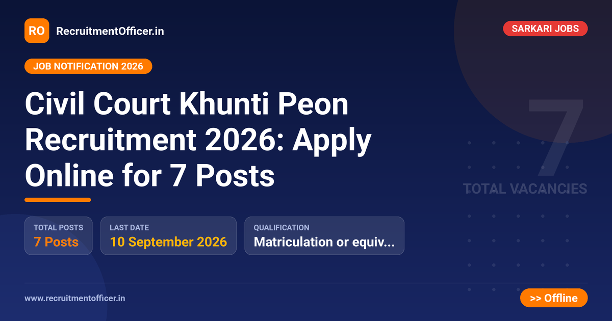 Civil Court Khunti Peon Recruitment 2026: Apply Online for 7 Posts 1 Civil Court Khunti Peon Recruitment 2026: Apply Online for 7 Posts - RecruitmentOfficer.in