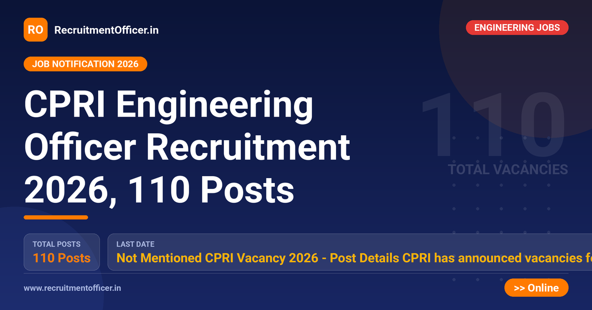 CPRI Engineering Officer Recruitment 2026, 110 Posts 1 CPRI Engineering Officer Recruitment 2026, 110 Posts - RecruitmentOfficer.in