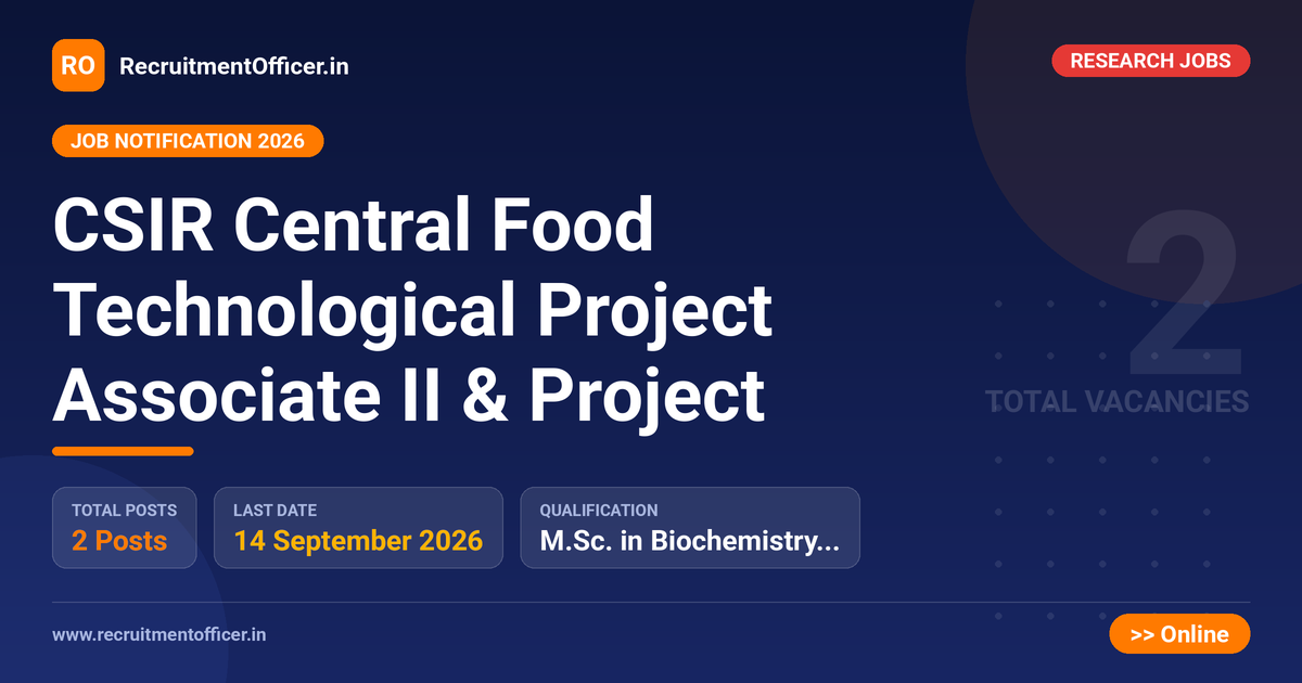 CSIR Central Food Technological Project Associate II & Project - RecruitmentOfficer.in