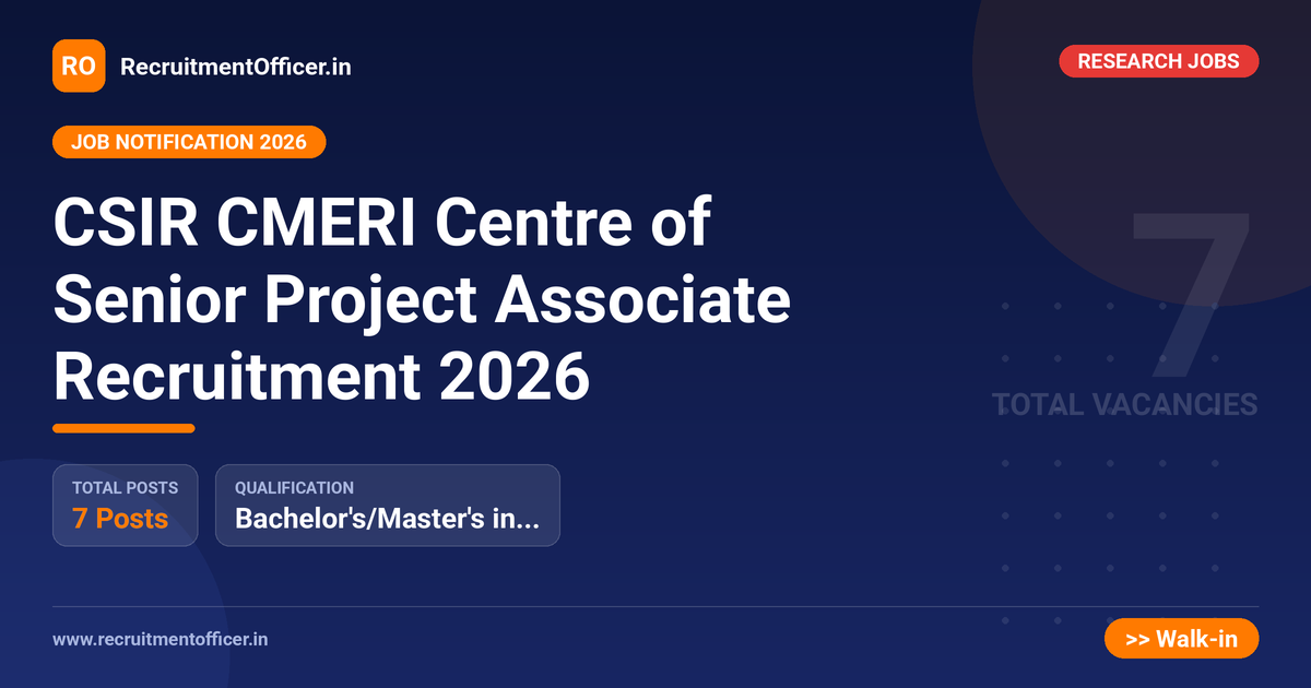 CSIR CMERI Centre of Senior Project Associate Recruitment 2026 1 CSIR CMERI Centre of Senior Project Associate Recruitment 2026 - RecruitmentOfficer.in