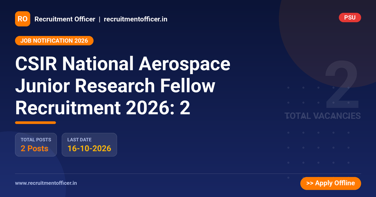 CSIR National Aerospace Junior Research Fellow Recruitment 2026: 2 1 CSIR National Aerospace Junior Research Fellow Recruitment 2026: 2 - NRAI nrai.in