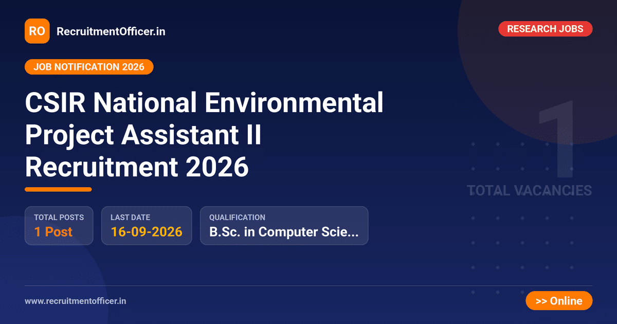 CSIR National Environmental Project Assistant II Recruitment 2026 - RecruitmentOfficer.in