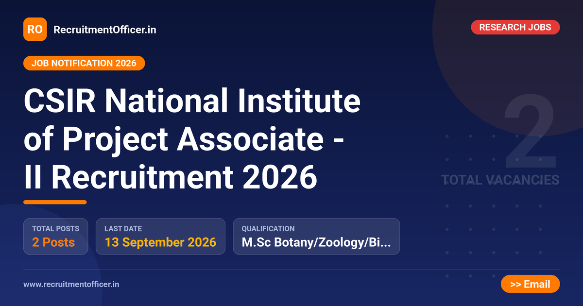 CSIR National Institute of Project Associate - II Recruitment 2026 1 CSIR National Institute of Project Associate - II Recruitment 2026 - RecruitmentOfficer.in