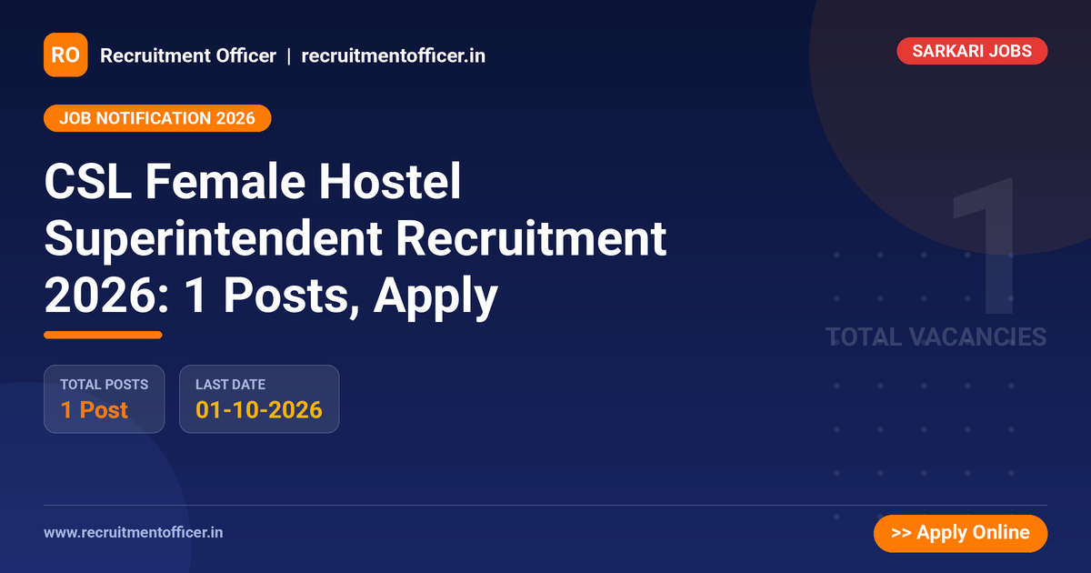 CSL Female Hostel Superintendent Recruitment 2026: 1 Posts, Apply - NRAI nrai.in