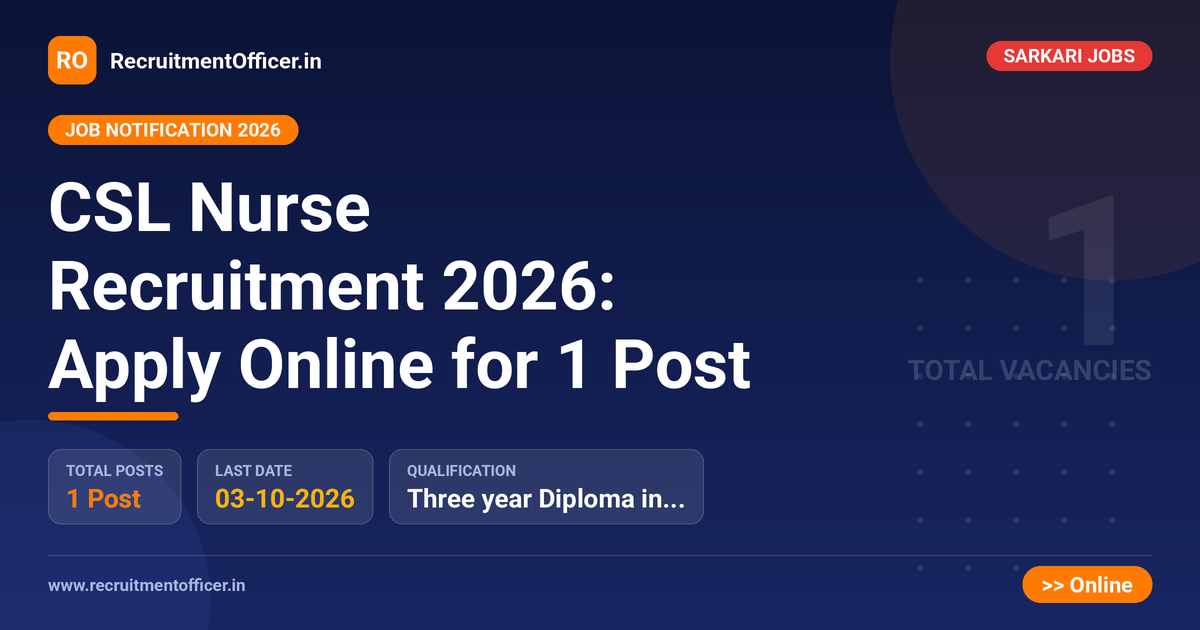 CSL Nurse Recruitment 2026: Apply Online for 1 Post 1 CSL Nurse Recruitment 2026: Apply Online for 1 Post - RecruitmentOfficer.in