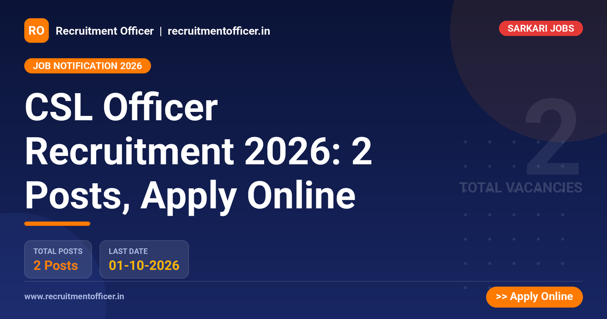 CSL Officer Recruitment 2026: 2 Posts, Apply Online 1 CSL Officer Recruitment 2026: 2 Posts, Apply Online - NRAI nrai.in