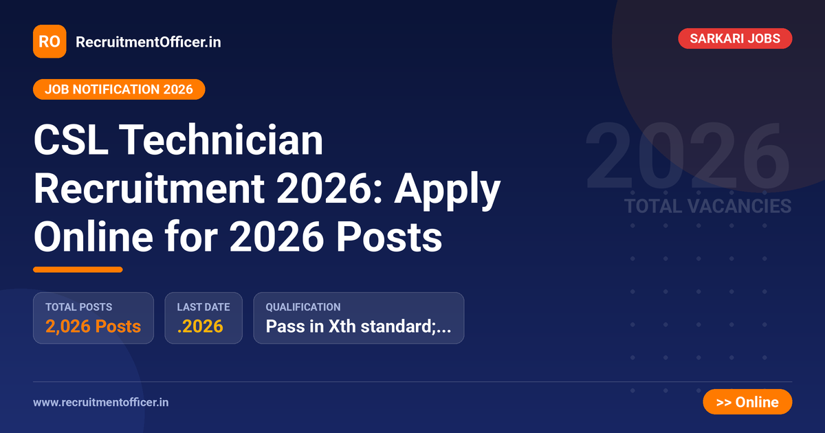 CSL Technician Recruitment 2026: Apply Online for 2026 Posts 1 CSL Technician Recruitment 2026: Apply Online for 2026 Posts - RecruitmentOfficer.in
