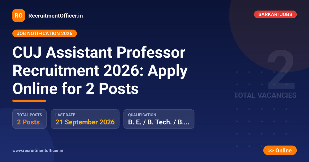 CUJ Assistant Professor Recruitment 2026: Apply Online for 2 Posts 1 CUJ Assistant Professor Recruitment 2026: Apply Online for 2 Posts - RecruitmentOfficer.in