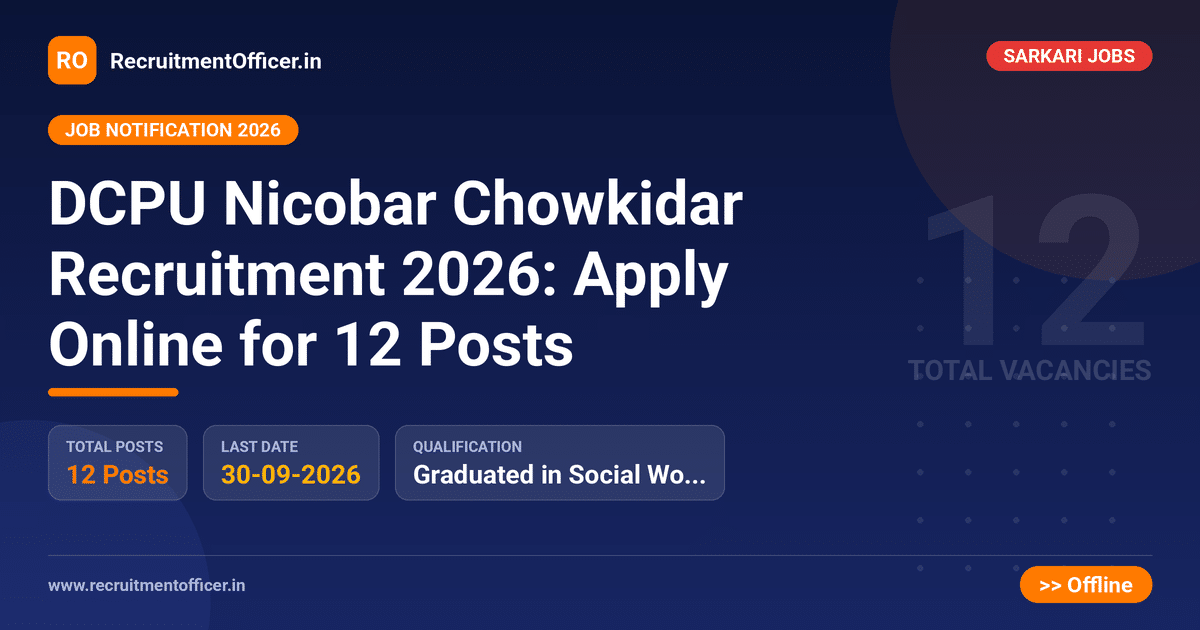 DCPU Nicobar Chowkidar Recruitment 2026: Apply Online for 12 Posts - RecruitmentOfficer.in