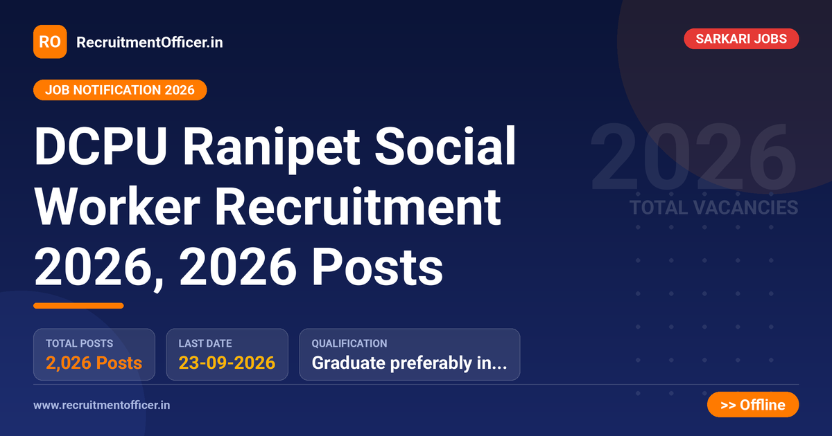 DCPU Ranipet Social Worker Recruitment 2026, 2026 Posts 1 DCPU Ranipet Social Worker Recruitment 2026, 2026 Posts - RecruitmentOfficer.in