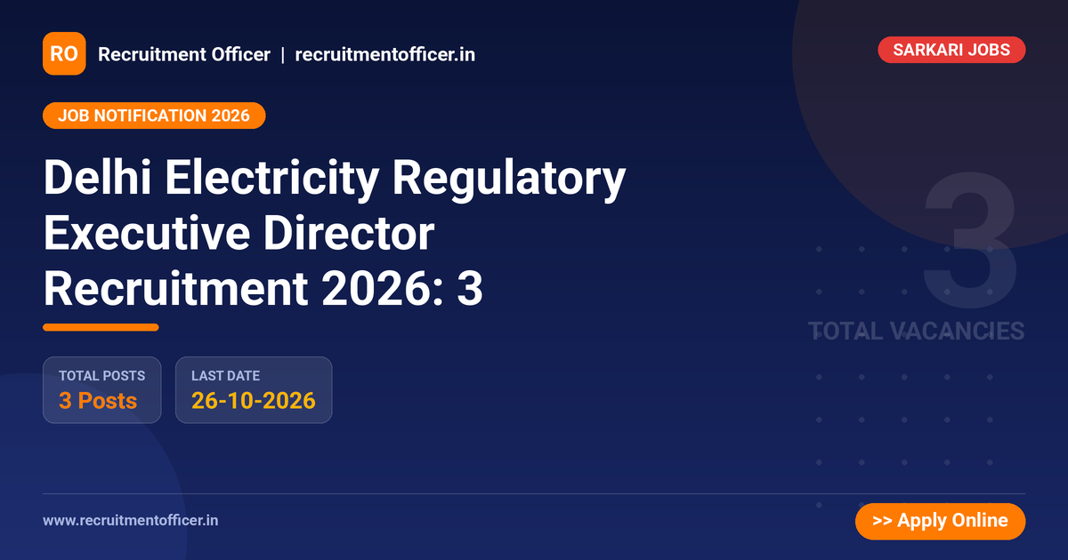 Delhi Electricity Regulatory Executive Director Recruitment 2026: 3 1 Delhi Electricity Regulatory Executive Director Recruitment 2026: 3 - NRAI nrai.in