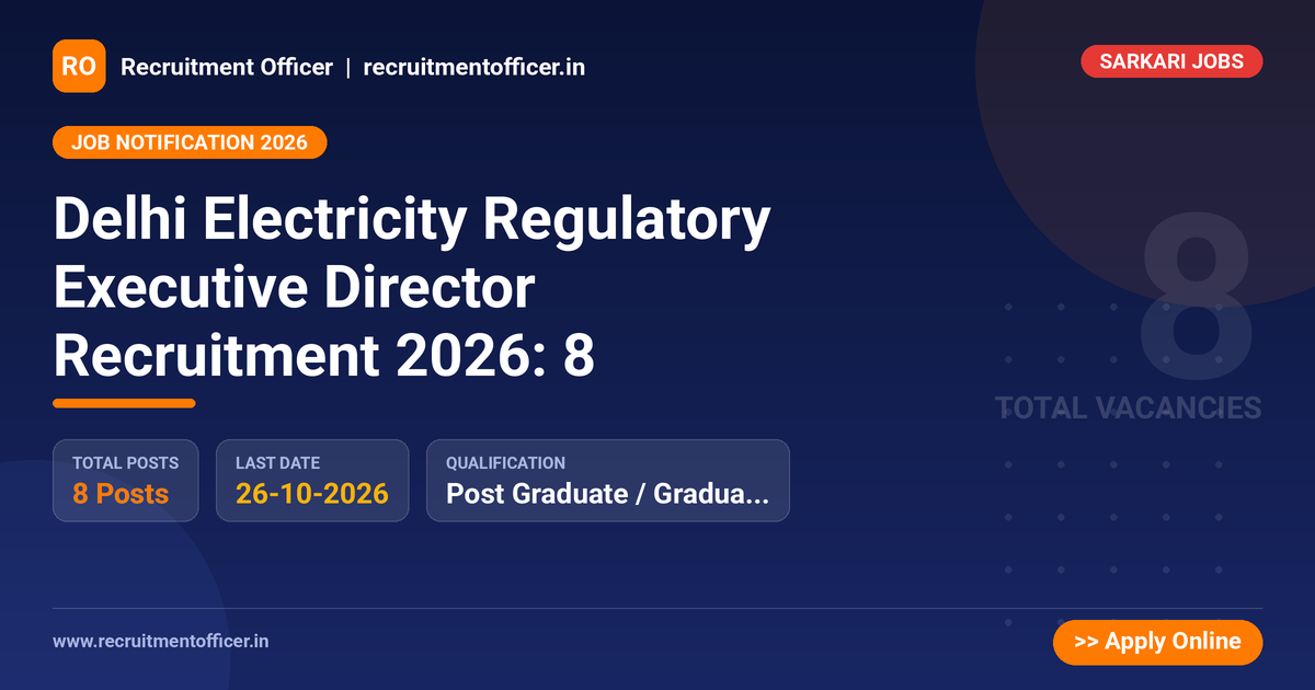 Delhi Electricity Regulatory Executive Director Recruitment 2026: 8 - NRAI nrai.in