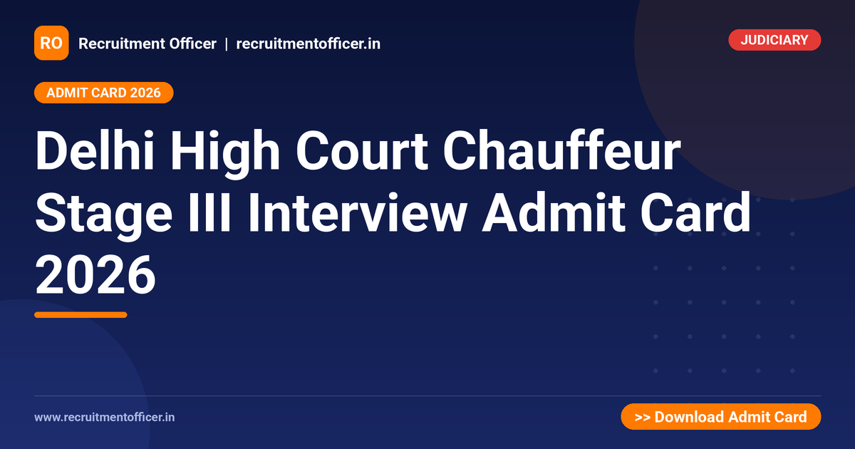 Delhi High Court Chauffeur Stage III Interview Admit Card 2026 1 Delhi High Court Chauffeur Stage III Interview Admit Card 2026 - NRAI nrai.in