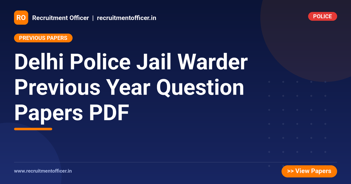 Delhi Police Jail Warder Previous Year Question Papers PDF - NRAI nrai.in