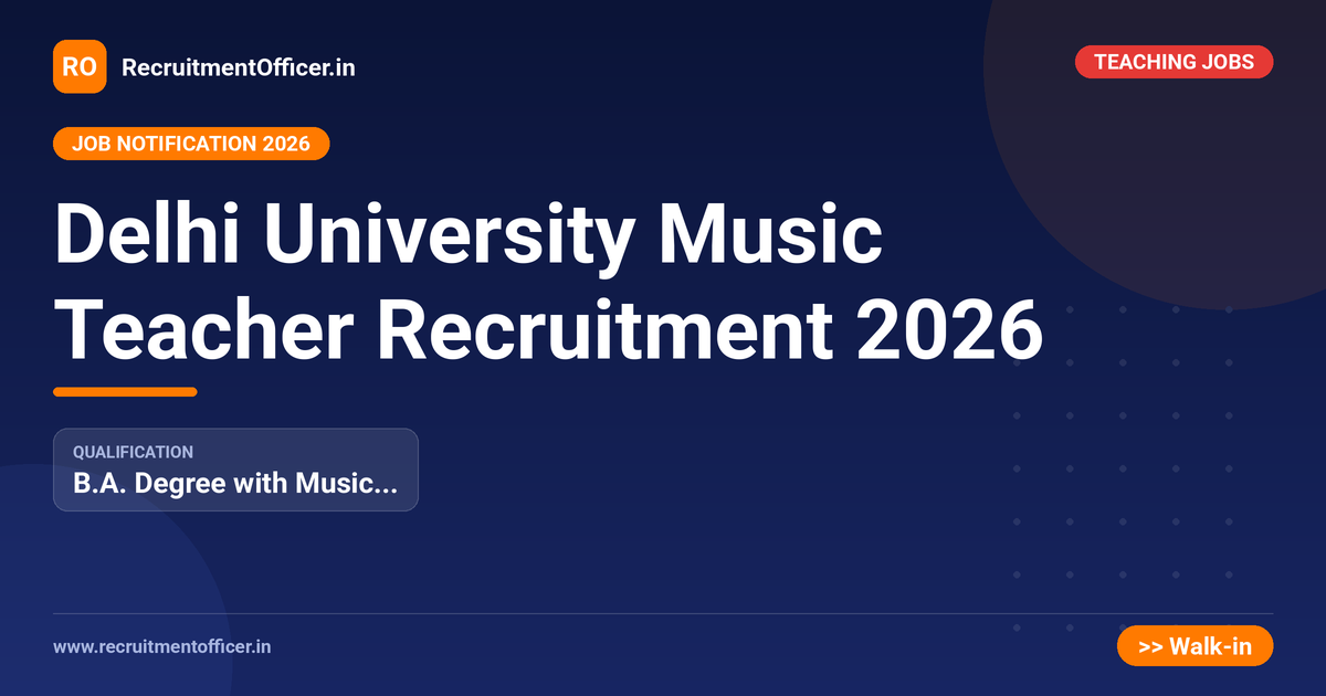 Delhi University Music Teacher Recruitment 2026 1 Delhi University Music Teacher Recruitment 2026 - RecruitmentOfficer.in
