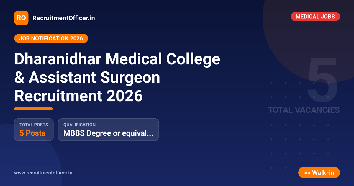 Dharanidhar Medical College & Assistant Surgeon Recruitment 2026 1 Dharanidhar Medical College & Assistant Surgeon Recruitment 2026 - RecruitmentOfficer.in