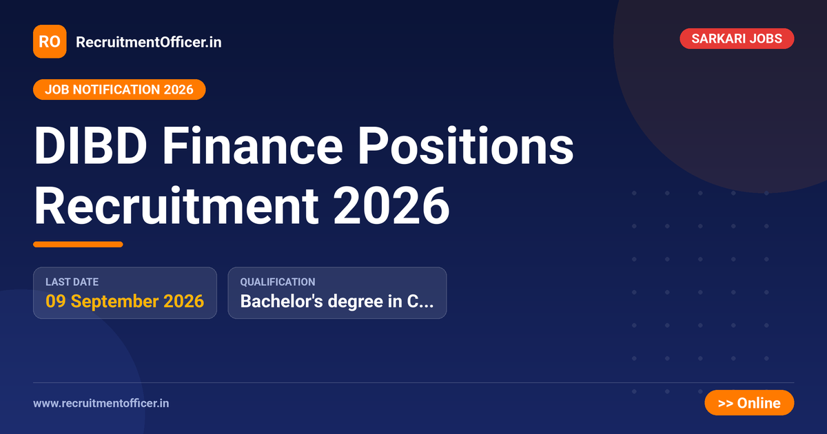 DIBD Finance Positions Recruitment 2026 1 DIBD Finance Positions Recruitment 2026 - RecruitmentOfficer.in