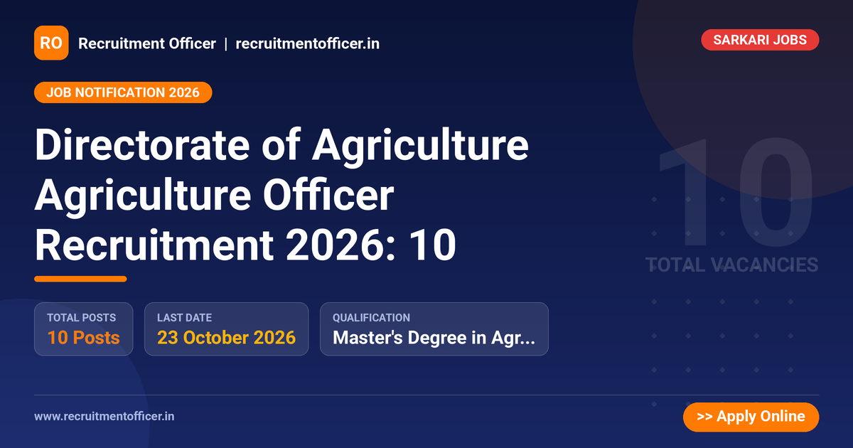 Directorate of Agriculture Agriculture Officer Recruitment 2026: 10 - NRAI nrai.in