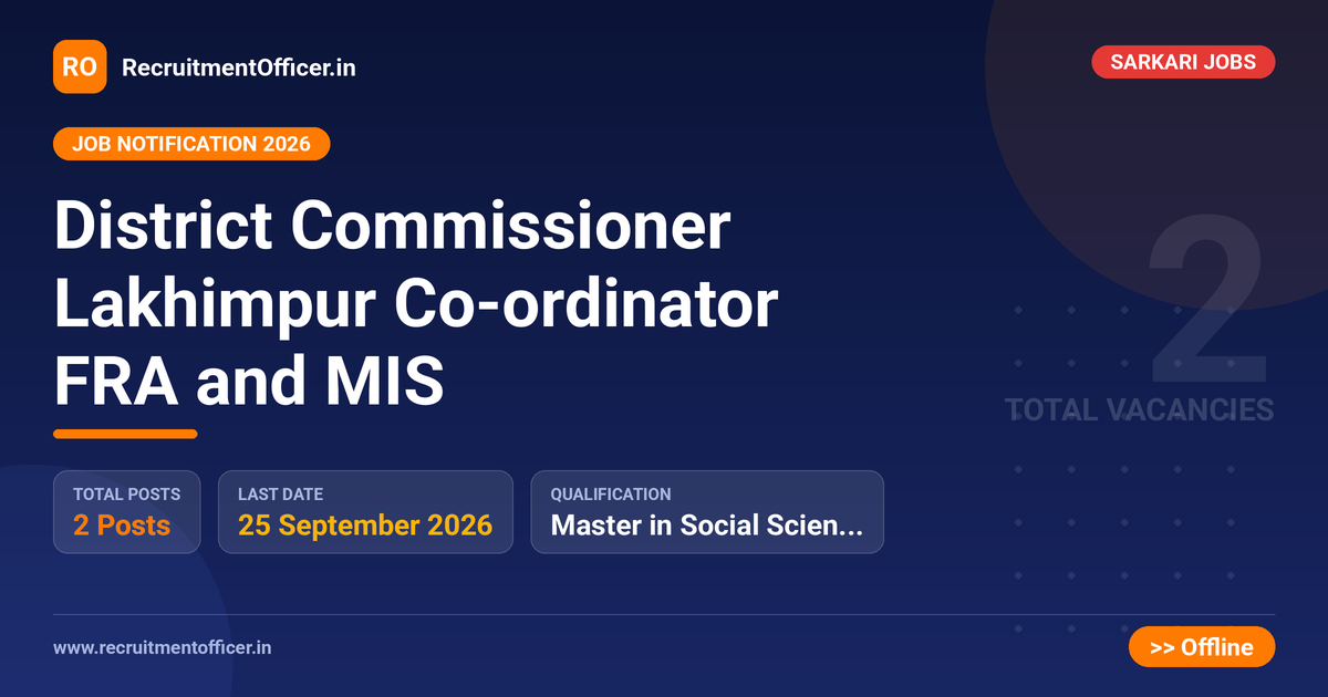 District Commissioner Lakhimpur Co-ordinator FRA and MIS - RecruitmentOfficer.in