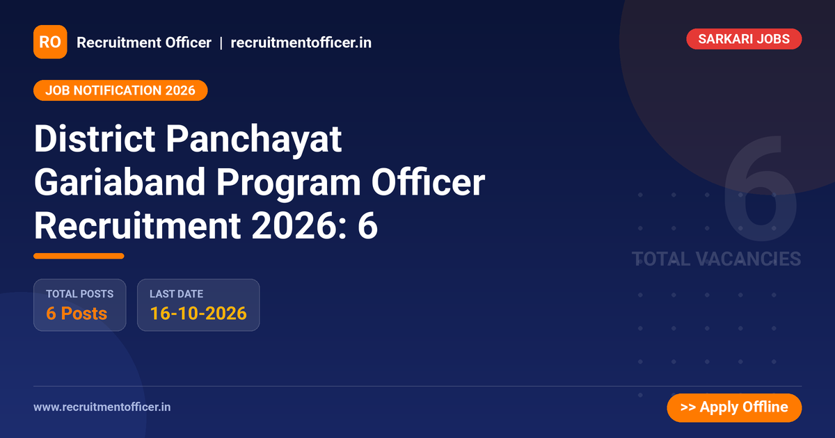 District Panchayat Gariaband Program Officer Recruitment 2026: 6 1 District Panchayat Gariaband Program Officer Recruitment 2026: 6 - NRAI nrai.in