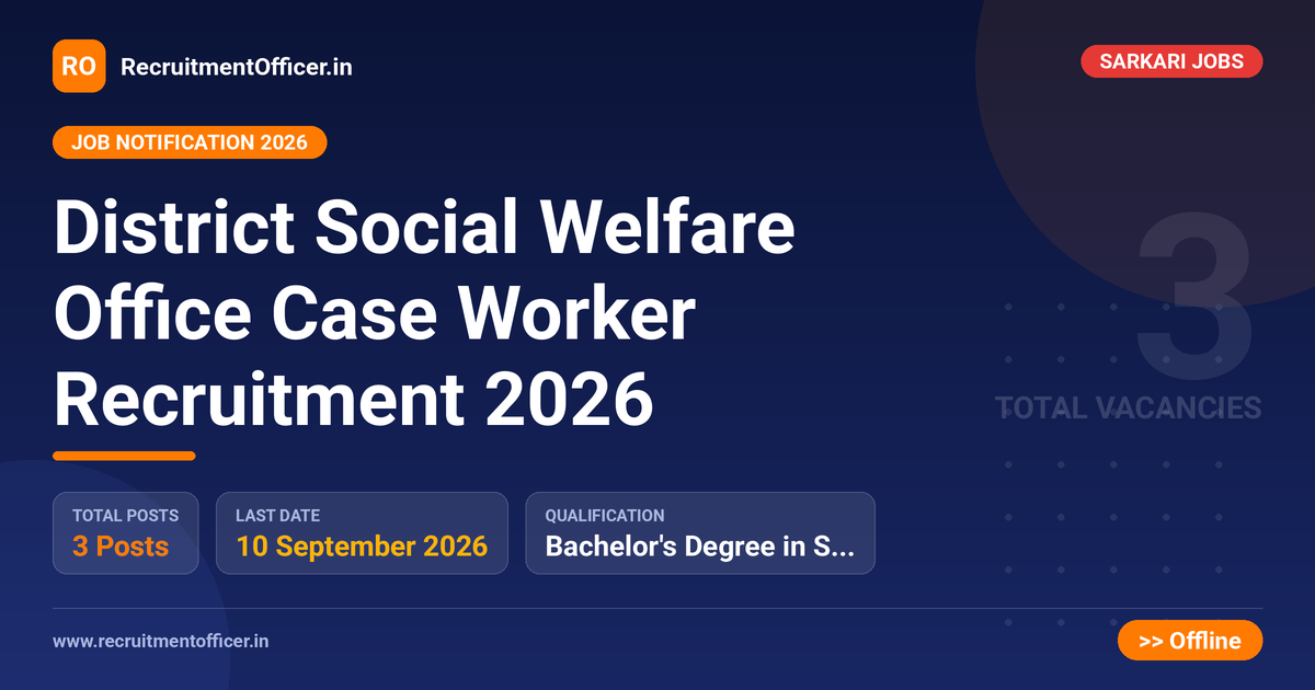 District Social Welfare Office Case Worker Recruitment 2026 - RecruitmentOfficer.in