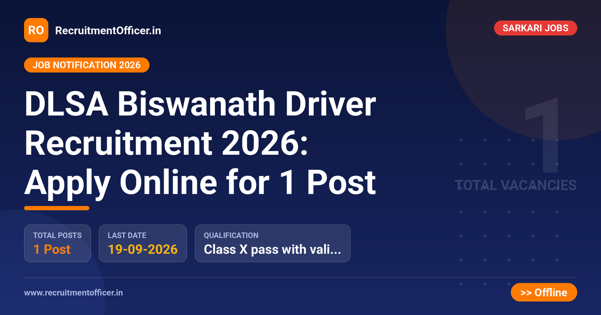 DLSA Biswanath Driver Recruitment 2026: Apply Online for 1 Post 1 DLSA Biswanath Driver Recruitment 2026: Apply Online for 1 Post - RecruitmentOfficer.in