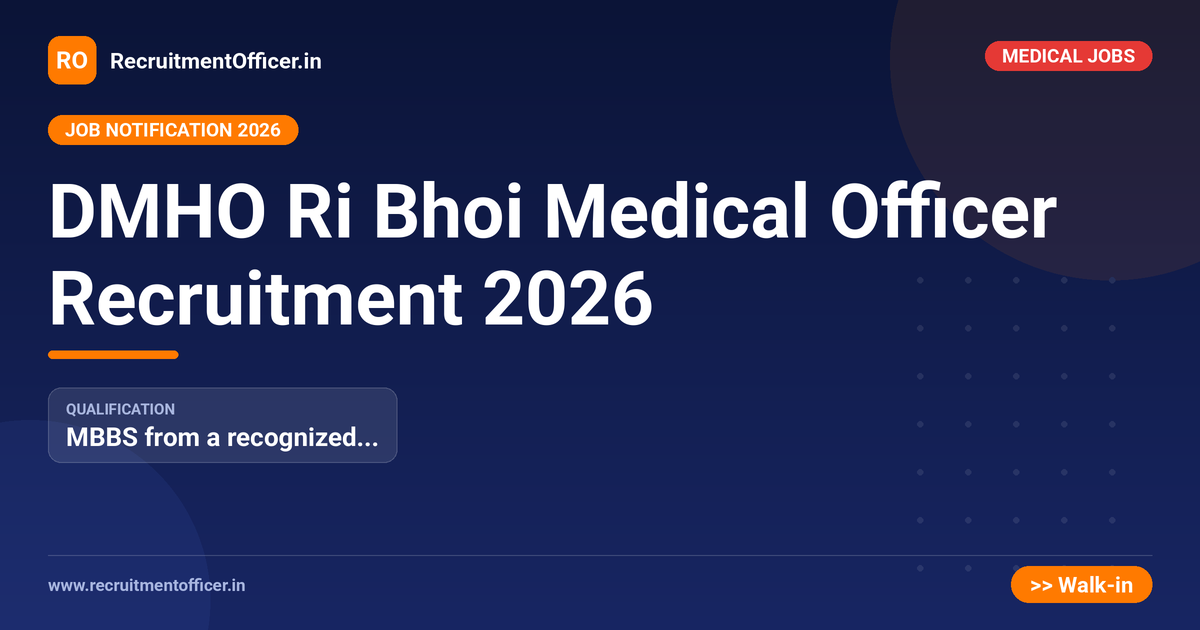 DMHO Ri Bhoi Medical Officer Recruitment 2026 1 DMHO Ri Bhoi Medical Officer Recruitment 2026 - RecruitmentOfficer.in