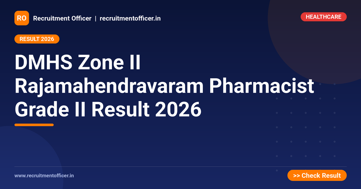 DMHS Zone II Rajamahendravaram Pharmacist Grade II Result 2026 1 DMHS Zone II Rajamahendravaram Pharmacist Grade II Result 2026 - NRAI nrai.in