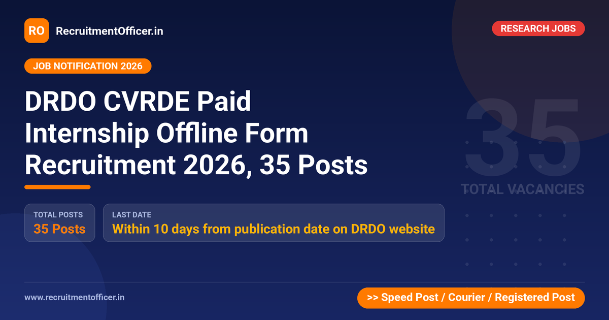DRDO CVRDE Paid Internship Offline Form Recruitment 2026, 35 Posts 1 DRDO CVRDE Paid Internship Offline Form Recruitment 2026, 35 Posts - RecruitmentOfficer.in