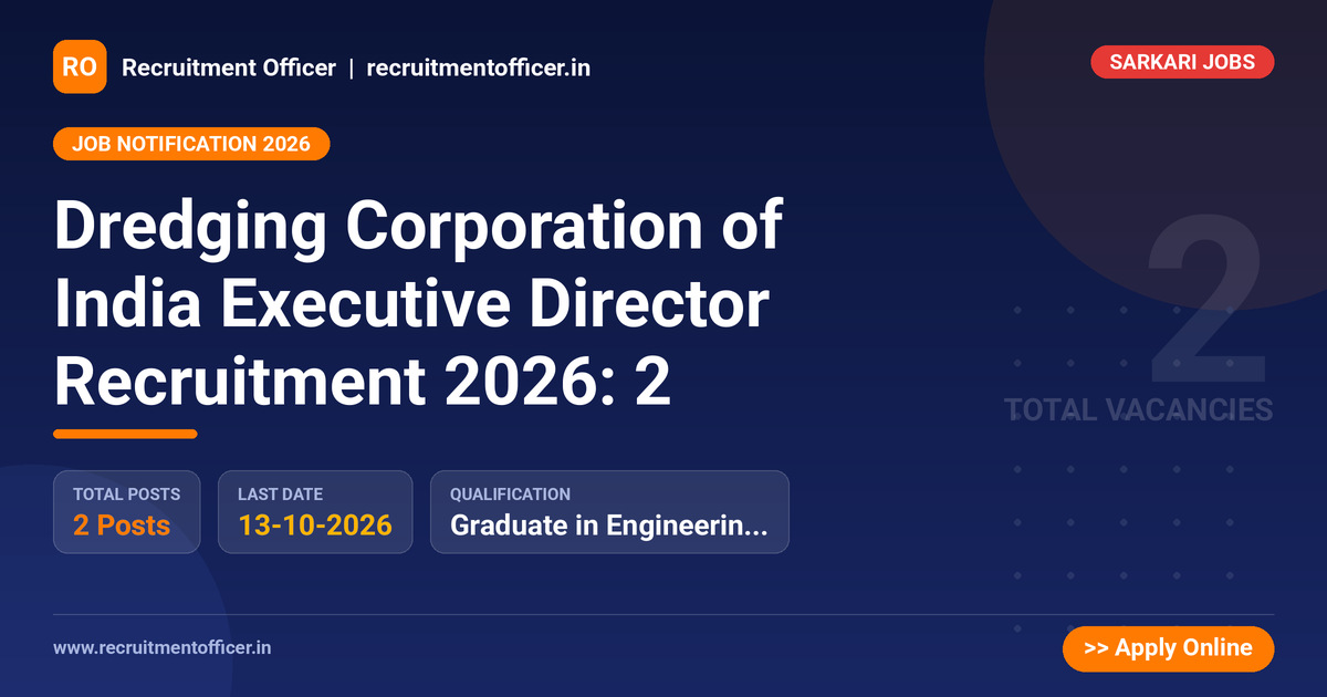 Dredging Corporation of India Executive Director Recruitment 2026: 2 1 Dredging Corporation of India Executive Director Recruitment 2026: 2 - NRAI nrai.in