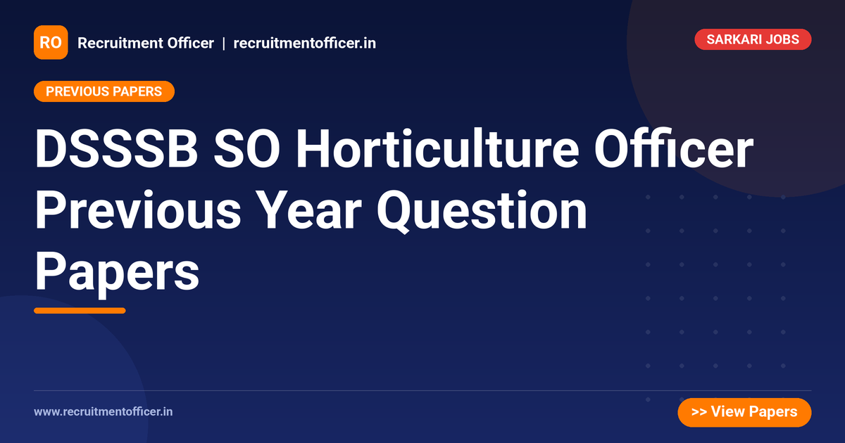 DSSSB SO Horticulture Officer Previous Year Question Papers 1 DSSSB SO Horticulture Officer Previous Year Question Papers - NRAI nrai.in