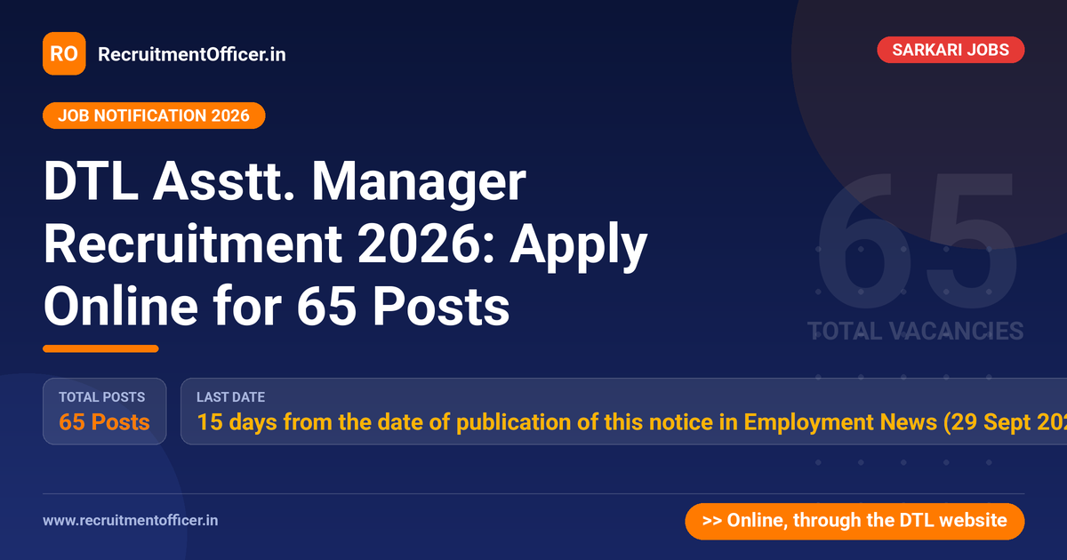 DTL Asstt. Manager Recruitment 2026: Apply Online for 65 Posts 1 DTL Asstt. Manager Recruitment 2026: Apply Online for 65 Posts - RecruitmentOfficer.in