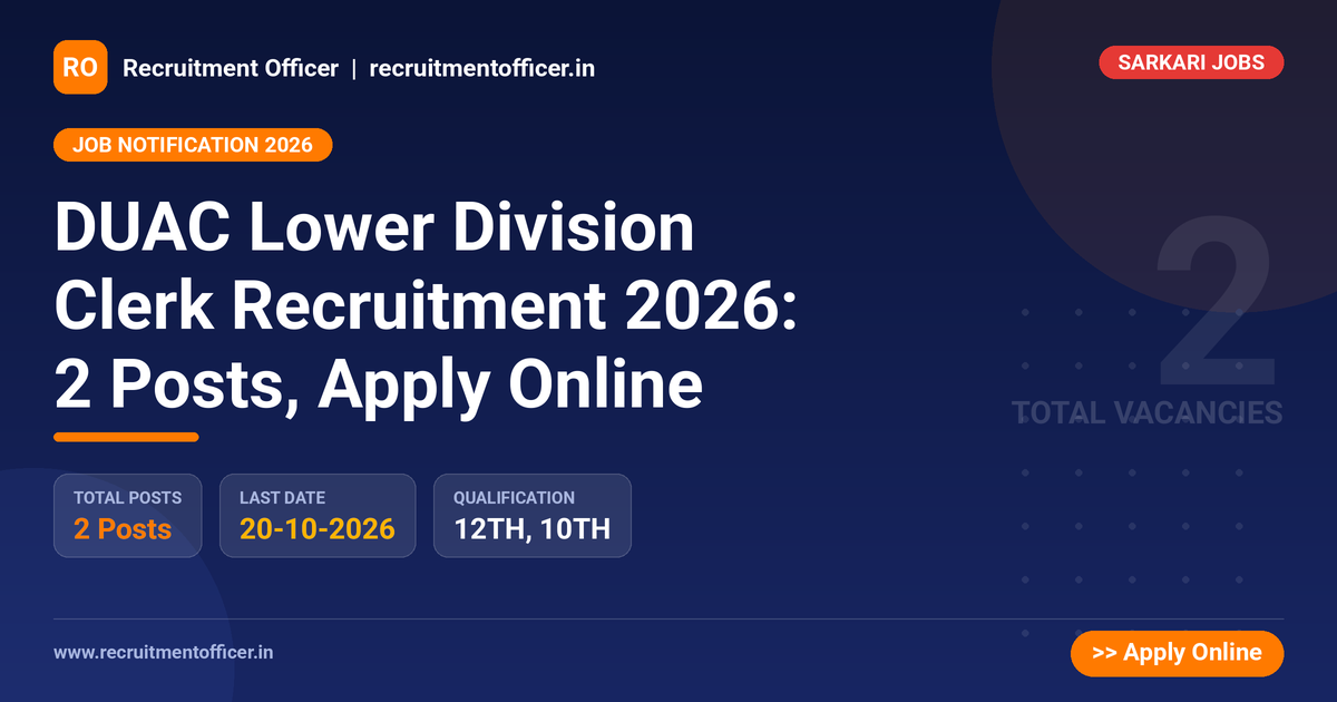 DUAC Lower Division Clerk Recruitment 2026: 2 Posts, Apply Online 1 DUAC Lower Division Clerk Recruitment 2026: 2 Posts, Apply Online - NRAI nrai.in