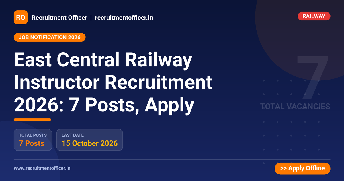 East Central Railway Instructor Recruitment 2026: 7 Posts, Apply 1 East Central Railway Instructor Recruitment 2026: 7 Posts, Apply - NRAI nrai.in