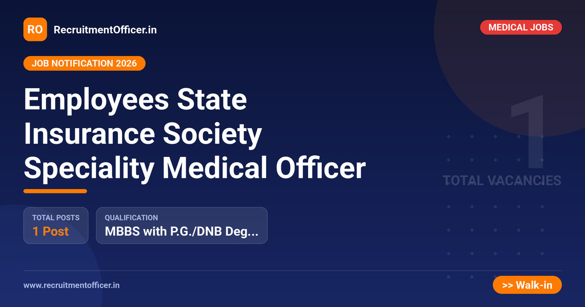 Employees State Insurance Society Speciality Medical Officer 1 Employees State Insurance Society Speciality Medical Officer - RecruitmentOfficer.in