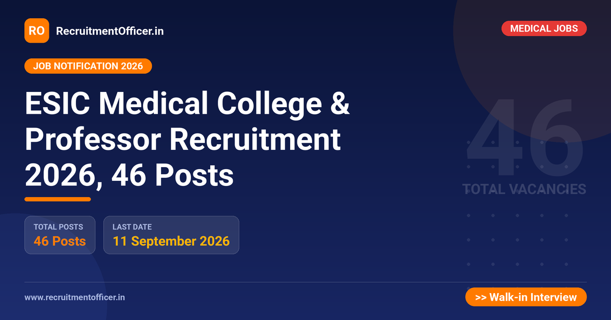 ESIC Medical College & Professor Recruitment 2026, 46 Posts - RecruitmentOfficer.in
