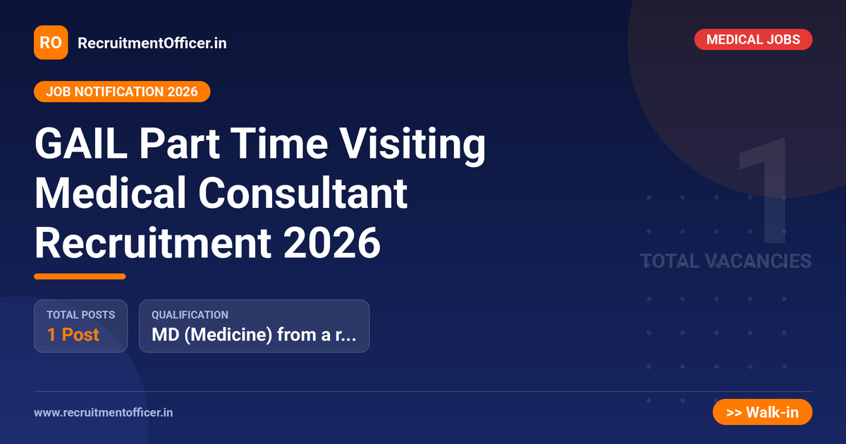 GAIL Part Time Visiting Medical Consultant Recruitment 2026 1 GAIL Part Time Visiting Medical Consultant Recruitment 2026 - RecruitmentOfficer.in