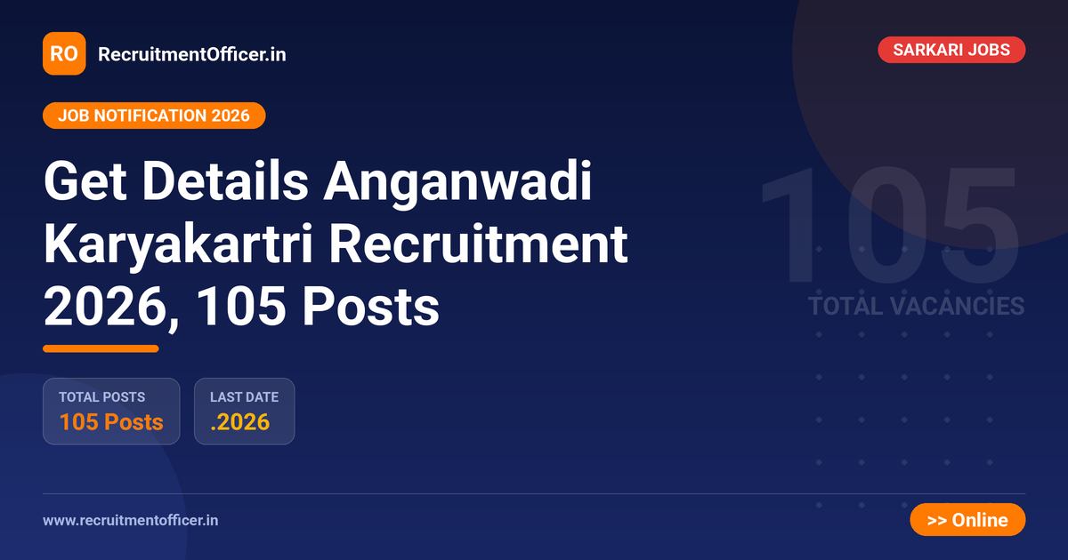 Get Details Anganwadi Karyakartri Recruitment 2026, 105 Posts 1 Get Details Anganwadi Karyakartri Recruitment 2026, 105 Posts - RecruitmentOfficer.in