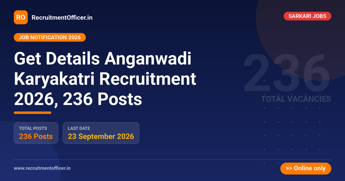 Get Details Anganwadi Karyakatri Recruitment 2026, 236 Posts 1 Get Details Anganwadi Karyakatri Recruitment 2026, 236 Posts - RecruitmentOfficer.in