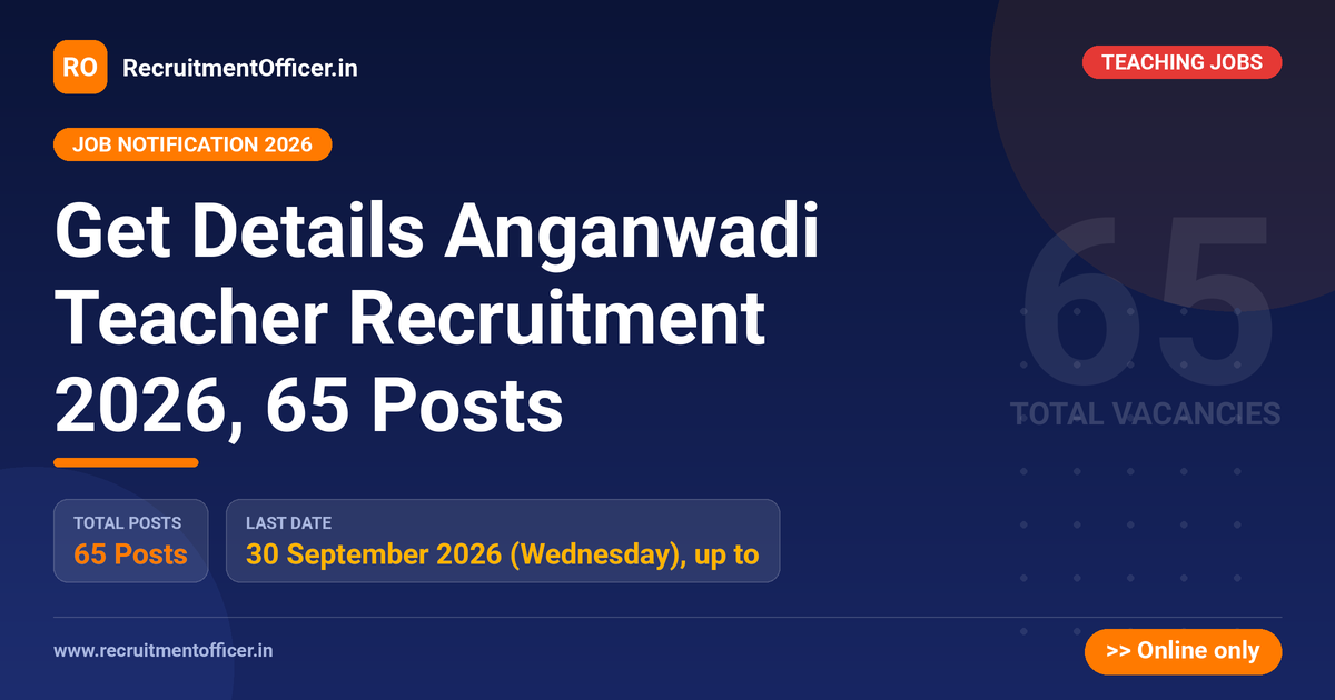 Get Details Anganwadi Teacher Recruitment 2026, 65 Posts 1 Get Details Anganwadi Teacher Recruitment 2026, 65 Posts - RecruitmentOfficer.in