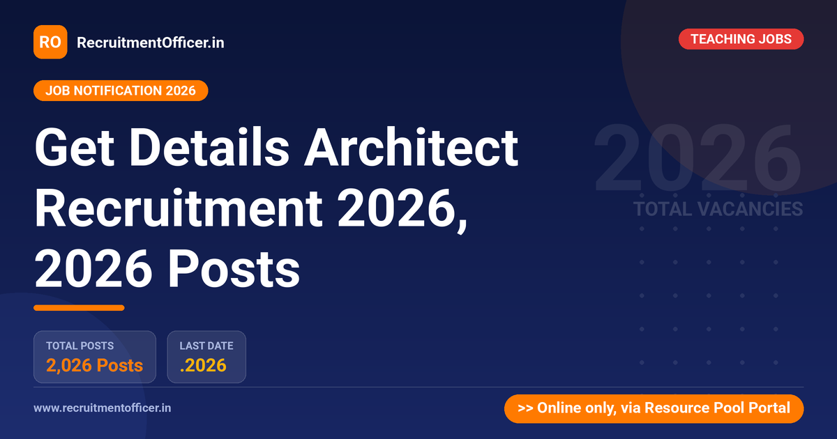 Get Details Architect Recruitment 2026, 2026 Posts 1 Get Details Architect Recruitment 2026, 2026 Posts - RecruitmentOfficer.in
