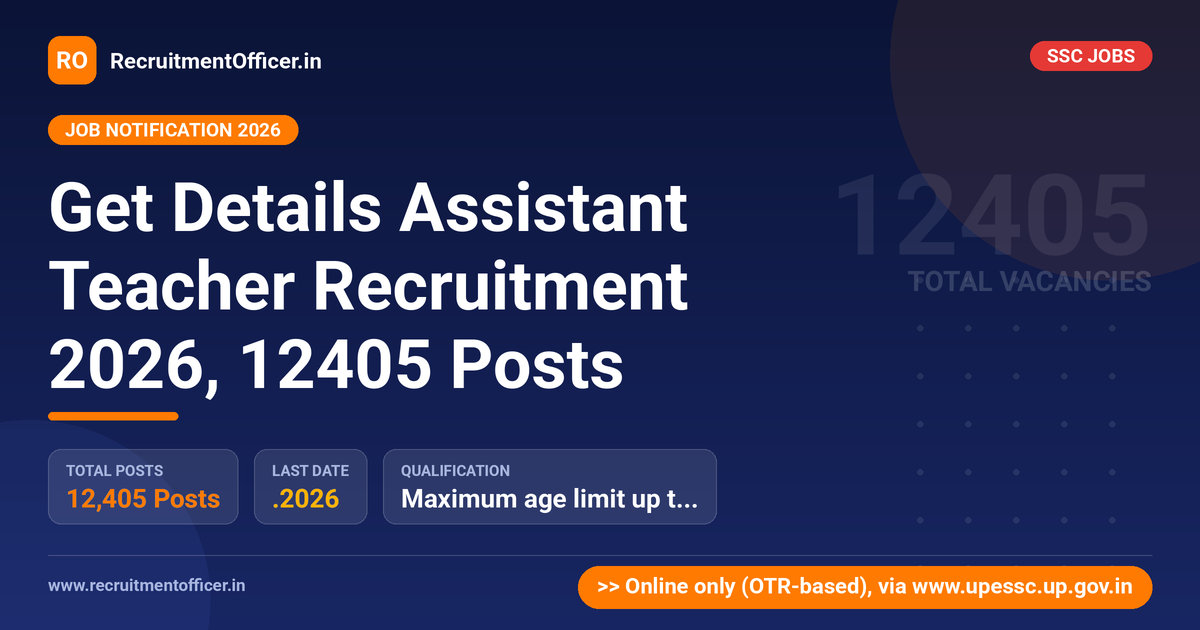 Get Details Assistant Teacher Recruitment 2026, 12405 Posts - RecruitmentOfficer.in