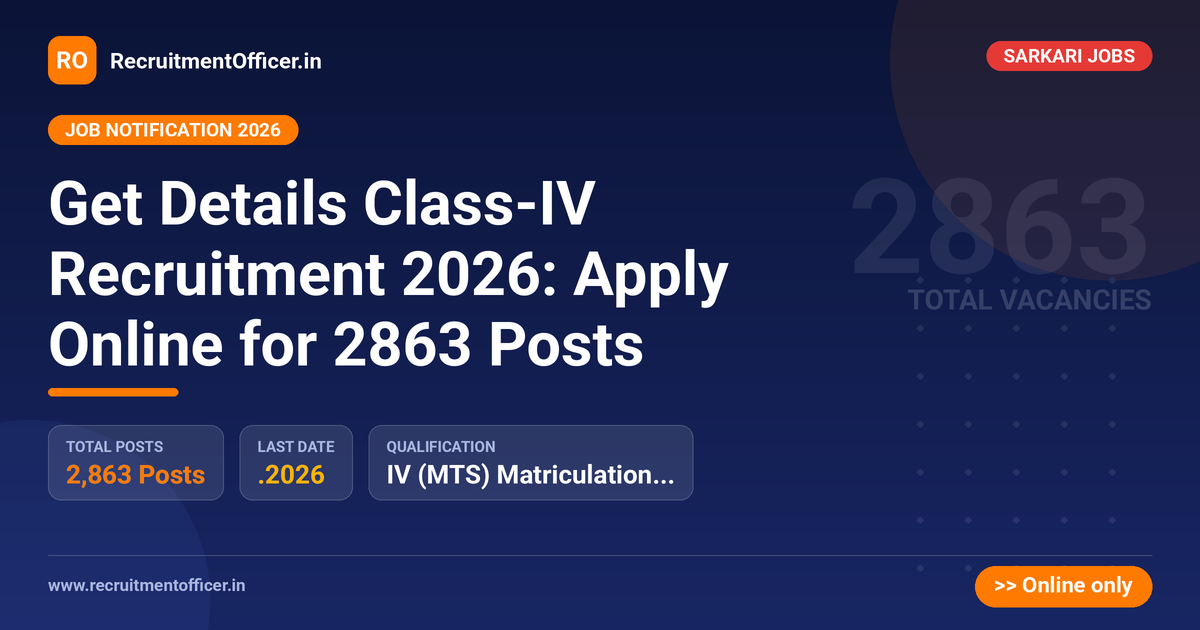 Get Details Class-IV Recruitment 2026: Apply Online for 2863 Posts 1 Get Details Class-IV Recruitment 2026: Apply Online for 2863 Posts - RecruitmentOfficer.in