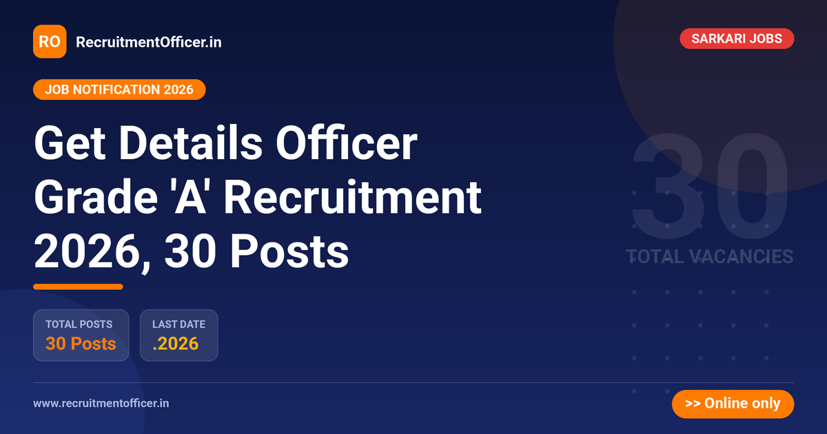 Get Details Officer Grade 'A' Recruitment 2026, 30 Posts - RecruitmentOfficer.in