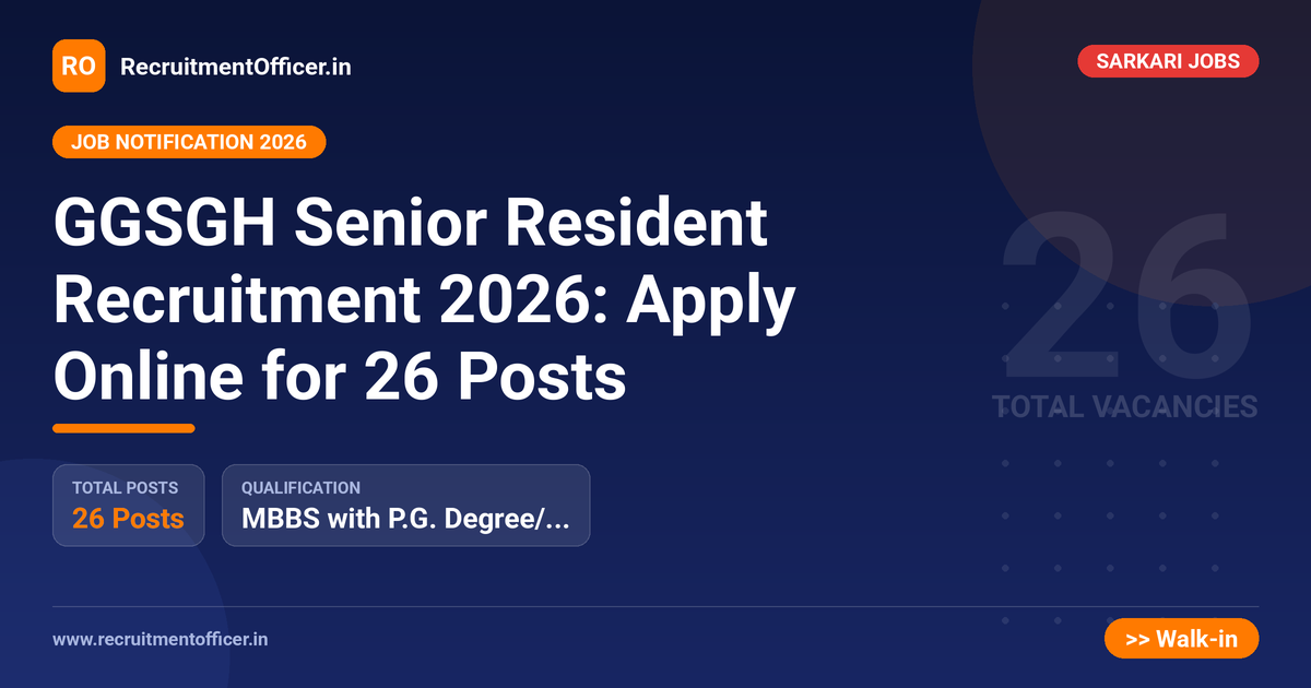 GGSGH Senior Resident Recruitment 2026: Apply Online for 26 Posts - RecruitmentOfficer.in