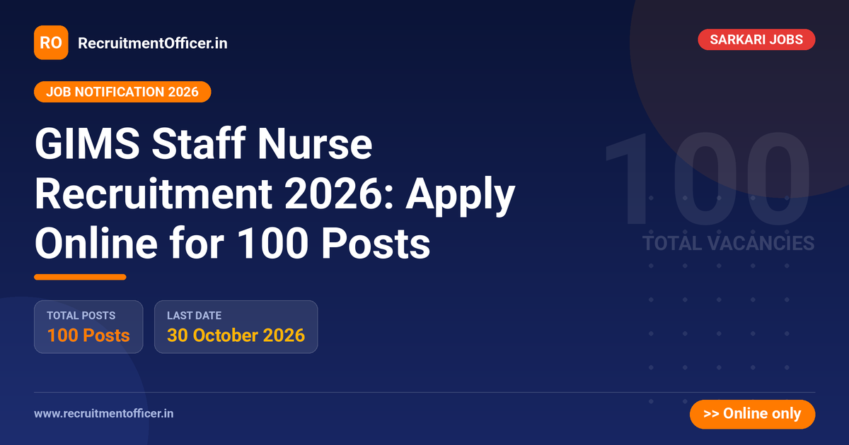 GIMS Staff Nurse Recruitment 2026: Apply Online for 100 Posts 1 GIMS Staff Nurse Recruitment 2026: Apply Online for 100 Posts - RecruitmentOfficer.in