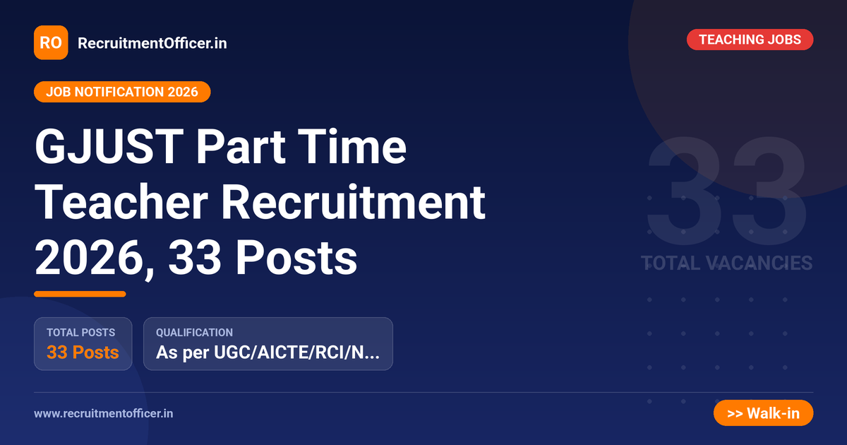 GJUST Part Time Teacher Recruitment 2026, 33 Posts 1 GJUST Part Time Teacher Recruitment 2026, 33 Posts - RecruitmentOfficer.in