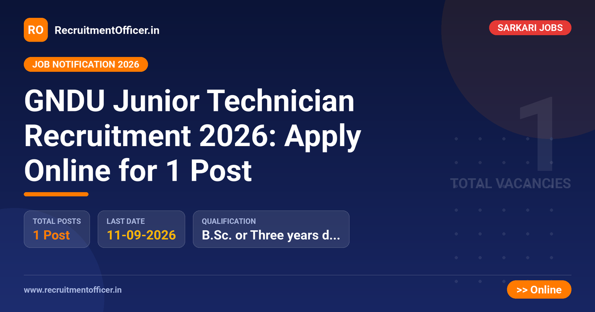 GNDU Junior Technician Recruitment 2026: Apply Online for 1 Post 1 GNDU Junior Technician Recruitment 2026: Apply Online for 1 Post - RecruitmentOfficer.in